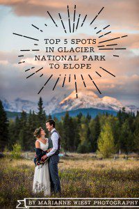 Glacier National Park Wedding Photographer, Top 5 Spots in Glacier National Park to Elope, Glacier Elopement Photographer